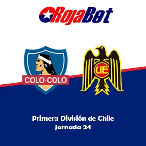 Colo Colo vs Unión Española - Rojabet
